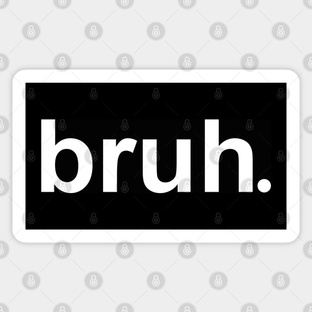 Bruh Sticker by BigTime